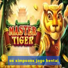 os simpsons jogo hentai